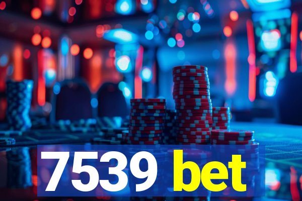 7539 bet